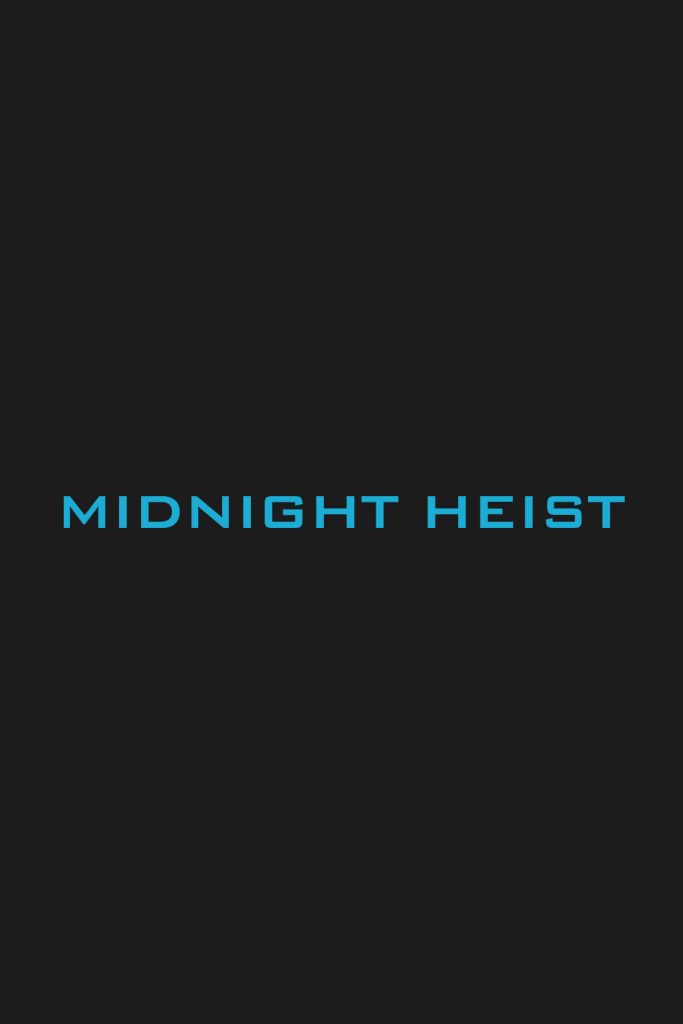 MIDNIGHT HEIST Poster